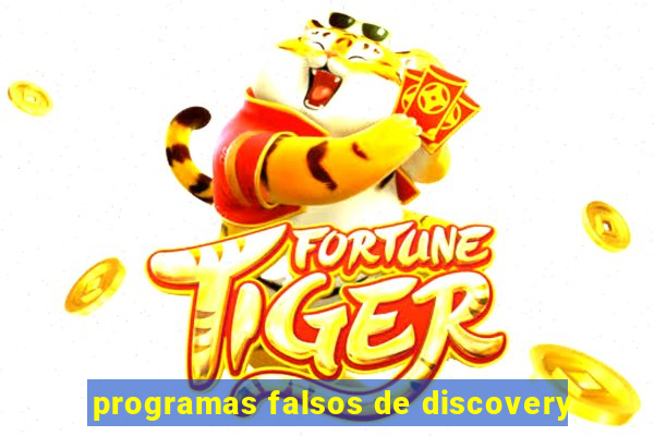 programas falsos de discovery